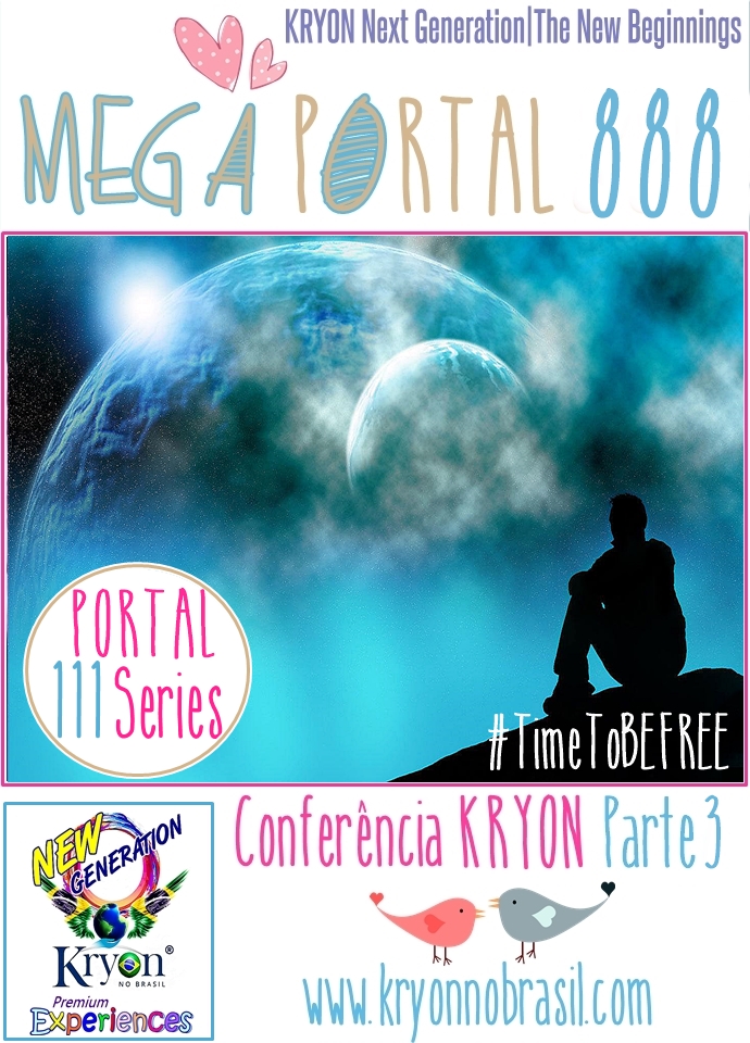 IT IS NECESSARY AN ACTION FOR CHANGE! - KRYON's CONFERENCE PART III - 2017 MEGA PORTAL 888