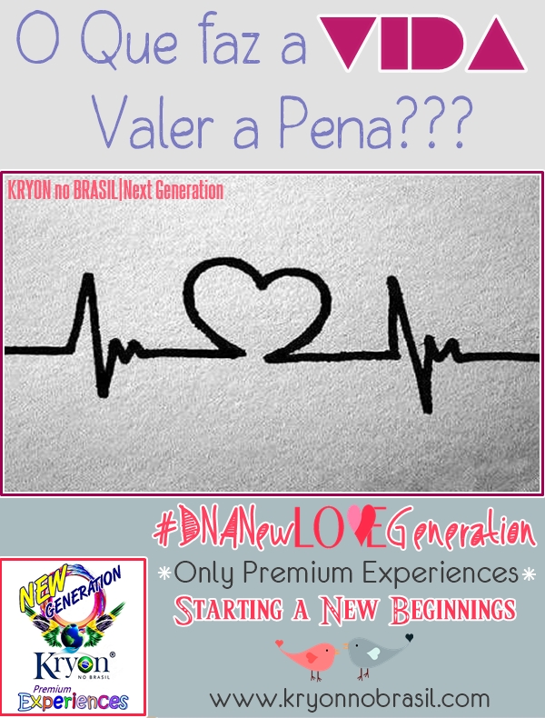 PARTILHAS AMOROSAS DE ENERGIA - "O QUE FAZ A VIDA VALER A PENA?"